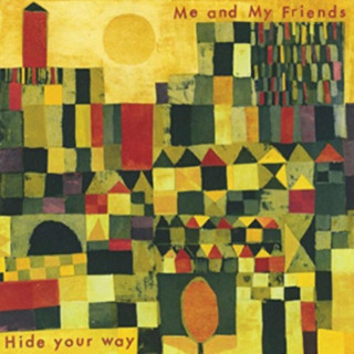 Audio Hide Your Way Me and My Friends