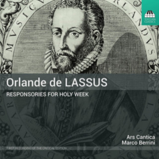 Audio Orlande De Lassus: Responsories for Holy Week Marco/Ars Cantica Berrini