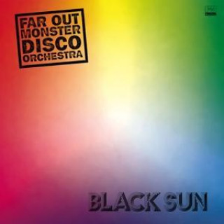 Audio Black Sun Far Out Monster Disco Orchestra