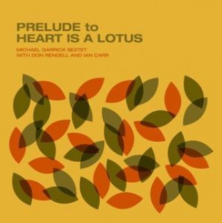 Audio Prelude to Heart Is a Lotus Michael Garrick Sextet with Don Rendell & Ian Carr