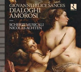 Audio Giovanni Felice Sances: Dialoghi Amorosi Nicolas/Scherzi Musicali Achten