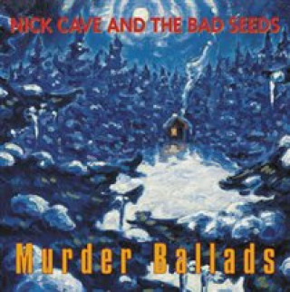 Hanganyagok Murder Ballads Nick Cave and the Bad Seeds