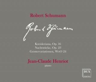 Audio Robert Schumann: Kreisleriana, Op. 16/Nachtstücke, Op. 23/... Jean-Claude Henriot