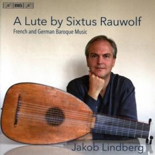 Audio A Lute By Sixtus Rauwolf Jakob Lindberg