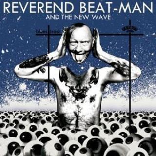 Zvok Blues Trash Reverend Beat-Man and The New Wave