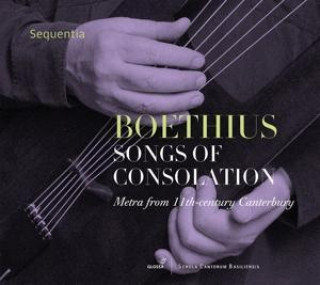 Audio Boethius: Songs of Consolation Sequentia