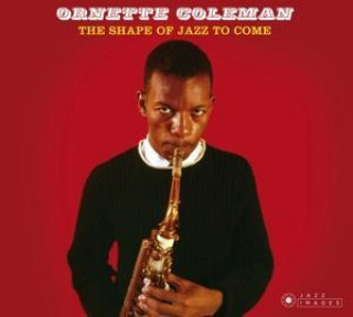 Audio The Shape of Jazz to Come Ornette Coleman