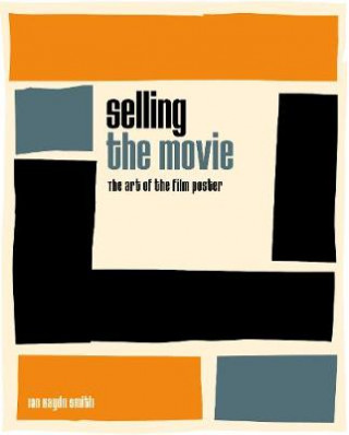 Kniha Selling the Movie Ian Haydn Smith