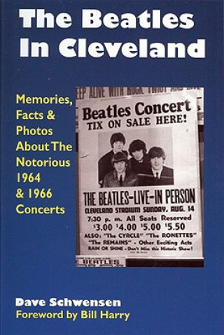 Könyv The Beatles in Cleveland: Memories, Facts & Photos about the Notorious 1964 & 1966 Concerts Dave Schwensen