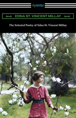 Kniha Selected Poetry of Edna St. Vincent Millay Edna St Vincent Millay