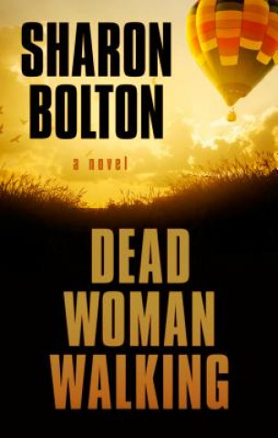 Kniha Dead Woman Walking S. J. Bolton