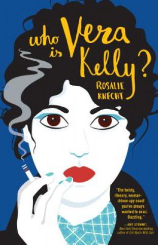 Kniha Who Is Vera Kelly? Rosalie Knecht
