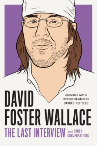 Könyv David Foster Wallace: The Last Interview Foster Wallace David