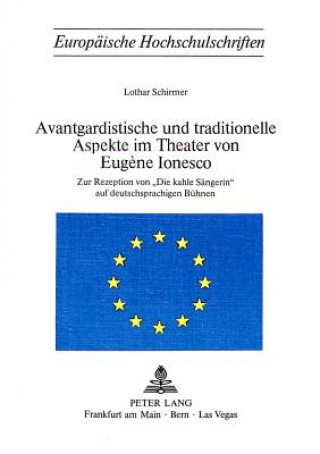 Kniha Avantgardistische und traditionelle Aspekte im Theater von Eugene Ionesco Lothar Schirmer