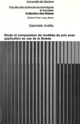 Könyv Etude et comparaison de modeles de prix avec application au cas de la Suisse Gabrielle Antille Gaillard