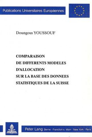 Kniha Comparaison de differents modeles d'allocation sur la base des donnees statistiques de la Suisse Doungous Youssouf