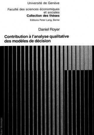 Kniha Contribution a l'analyse qualitative des modeles de decision Daniel Royer