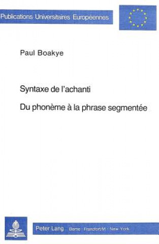 Carte Syntaxe de l'achanti- Du phoneme a la phrase segmentee Paul Boakye