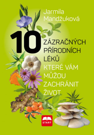 Kniha 10 zázračných přírodních léků Jarmila Mandžuková