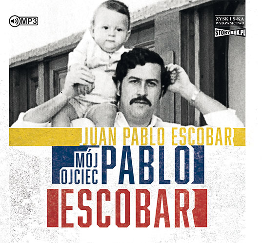Аудио Mój ojciec Pablo Escobar Escobar Juan Pablo