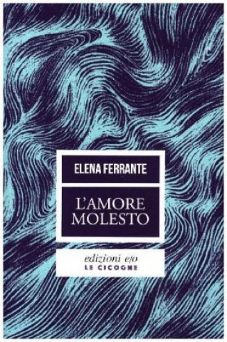 Könyv L'amore molesto Elena Ferrante