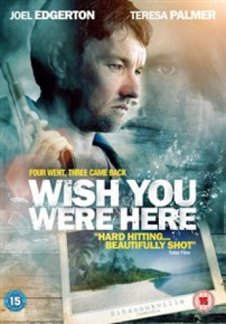 Film Wish You Were Here Kieran Darcy-Smith