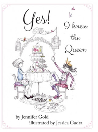 Book Yes! I Knew the Queen Jennifer Gold