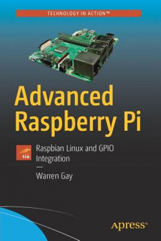 Könyv Advanced Raspberry Pi Warren Gay