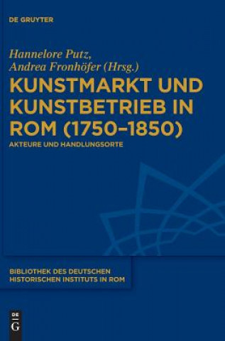 Carte Kunstmarkt und Kunstbetrieb in Rom (1750-1850) Hannelore Putz