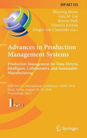 Kniha Advances in Production Management Systems. Production Management for Data-Driven, Intelligent, Collaborative, and Sustainable Manufacturing Ilkyeong Moon