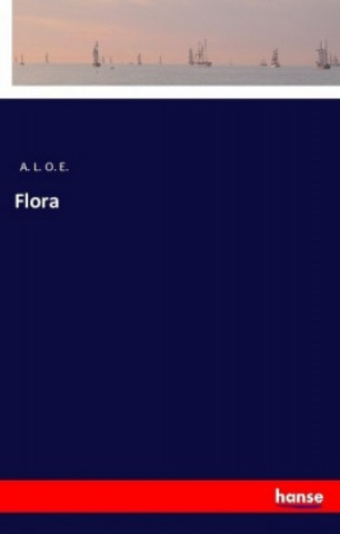 Книга Flora A. L. O. E.