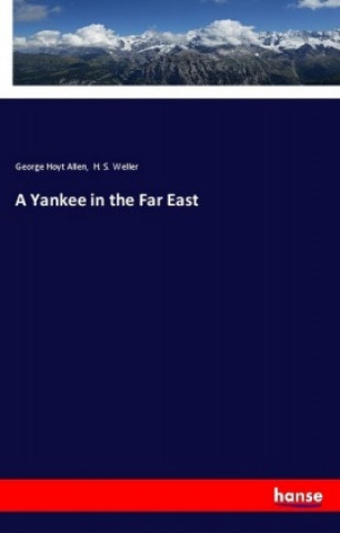 Knjiga A Yankee in the Far East George Hoyt Allen