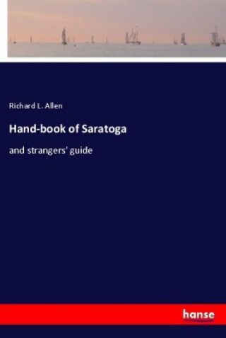 Kniha Hand-book of Saratoga Richard L. Allen