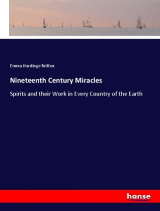Carte Nineteenth Century Miracles Emma Hardinge Britten