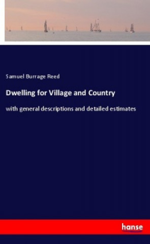 Carte Dwelling for Village and Country Samuel Burrage Reed