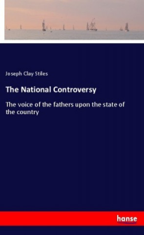 Книга The National Controversy Joseph Clay Stiles