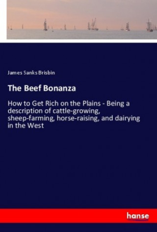 Книга The Beef Bonanza James Sanks Brisbin