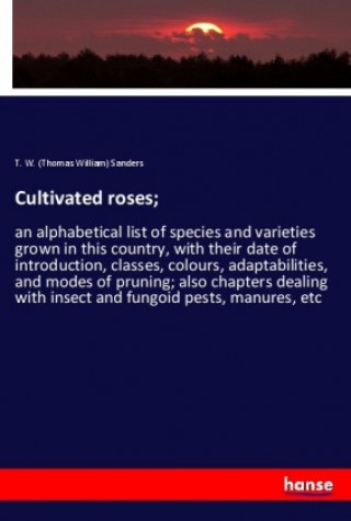 Carte Cultivated roses; T. W. (Thomas William) Sanders