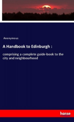 Kniha A Handbook to Edinburgh : Anonym