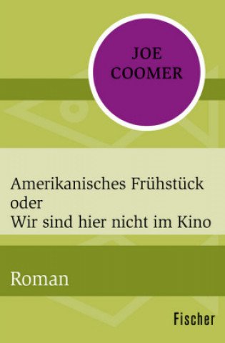 Carte Amerikanisches Frühstück oder Wir sind hier nicht im Kino Joe Coomer