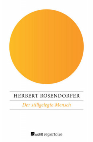 Kniha Der stillgelegte Mensch Herbert Rosendorfer