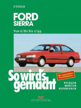 Kniha Ford Sierra Limousine/Turnier; Benziner, Diesel; von 6/82 bis 2/93 Rüdiger Etzold