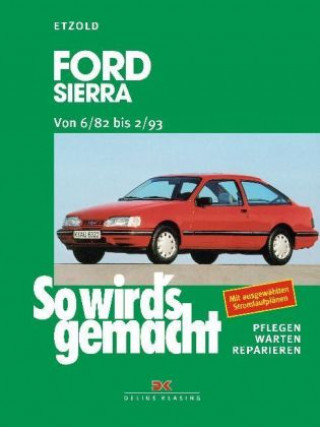 Könyv Ford Sierra Limousine/Turnier; Benziner, Diesel; von 6/82 bis 2/93 Rüdiger Etzold