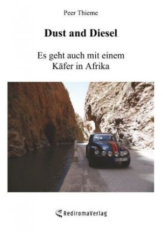 Kniha Dust and Diesel Es geht auch mit einem Käfer in Afrika Peer Thieme