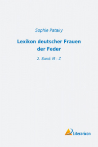 Könyv Lexikon deutscher Frauen der Feder Sophie Pataky