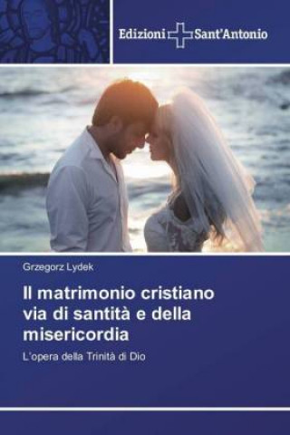 Könyv matrimonio cristiano via di santita e della misericordia Grzegorz Lydek