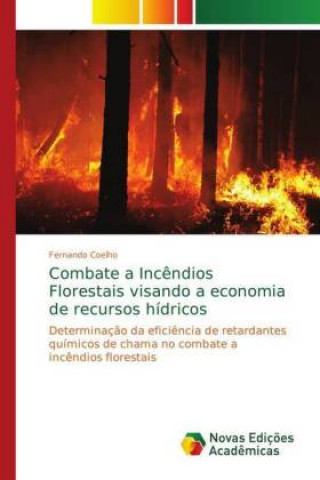 Kniha Combate a Incendios Florestais visando a economia de recursos hidricos Fernando Coelho