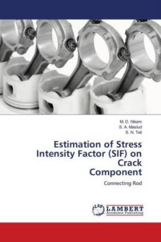 Knjiga Estimation of Stress Intensity Factor (SIF) on Crack Component M. D. Nikam