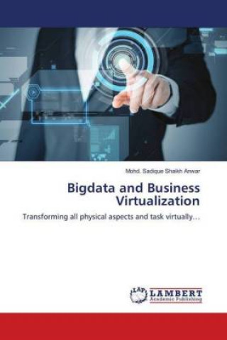 Boek Bigdata and Business Virtualization Mohd. Sadique Shaikh Anwar