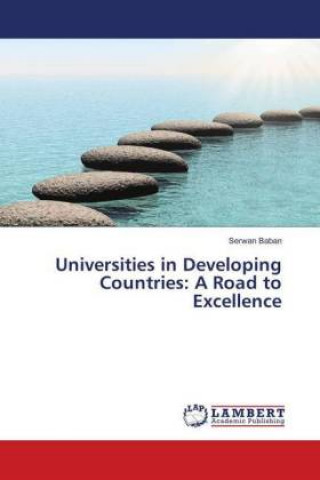 Könyv Universities in Developing Countries: A Road to Excellence Serwan Baban